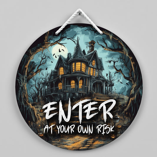 Halloween Haunted House Door Sign - Halloween Door Hanger - Enter At Your Own Risk - Spooky Decoration