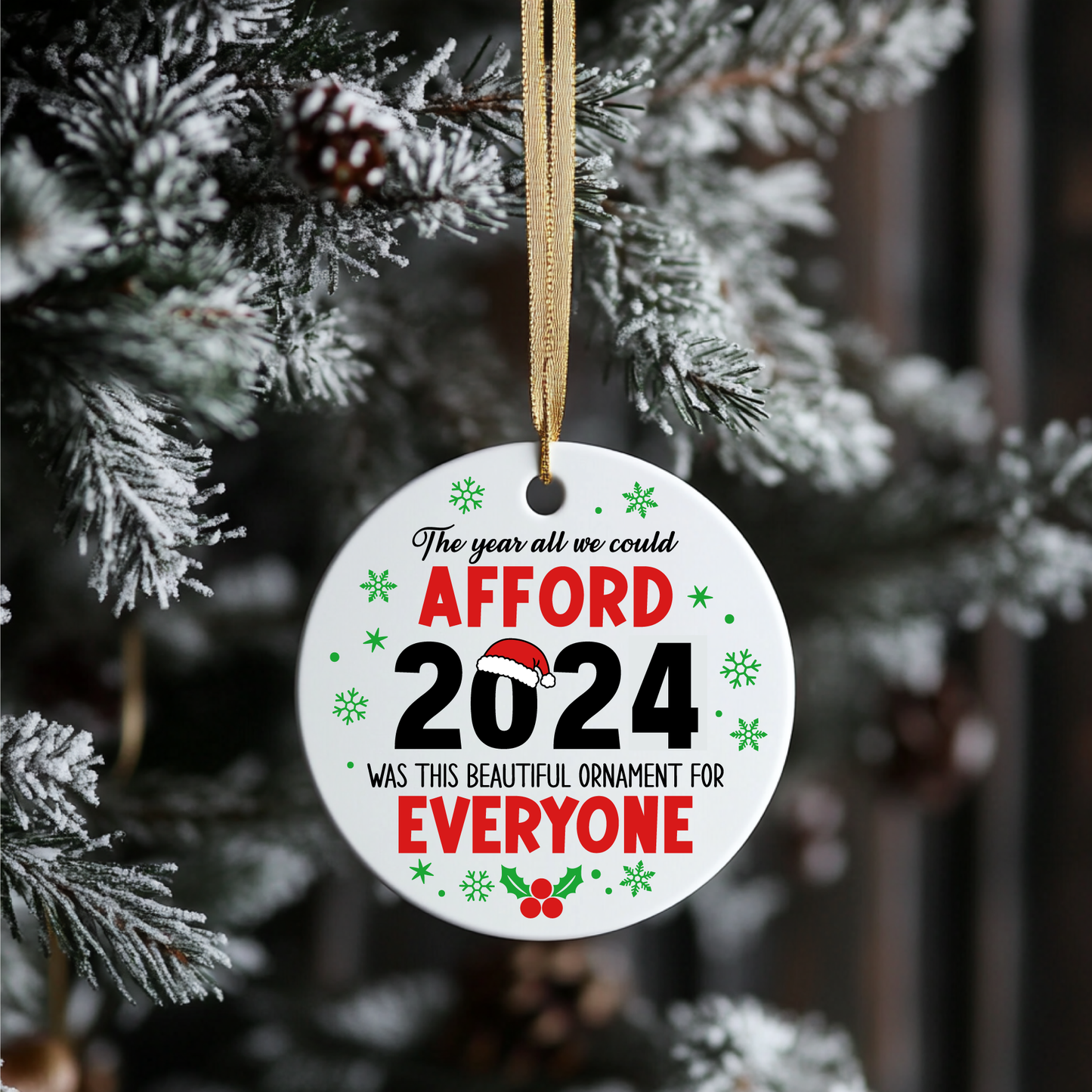 Funny Christmas 2024 Ornament, The Year All We Could Afford Was This Beautiful Ornament for Everyone, Gift Idea for Friends and Family