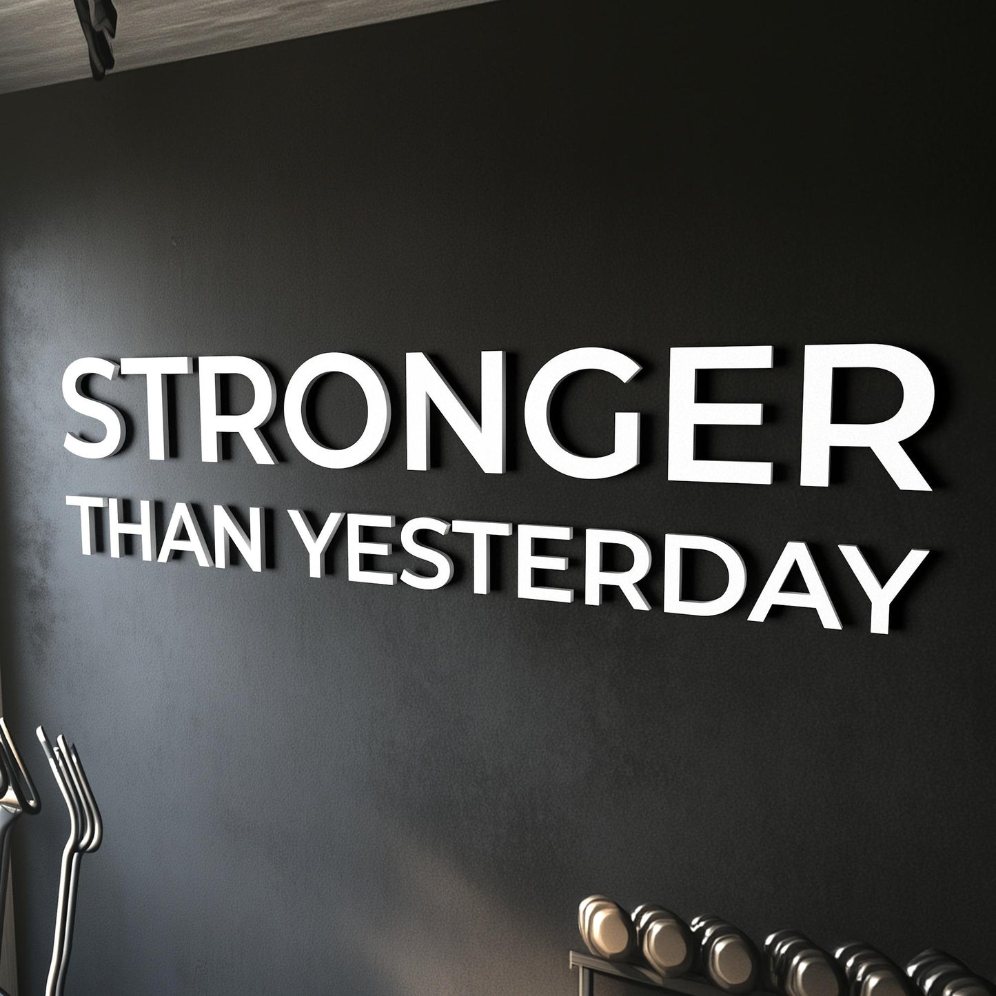 White PVC gym wall letters 0.5 inch thick showing side profile in home gym  spelling ‘STRONGER THAN YESTERDAY’
