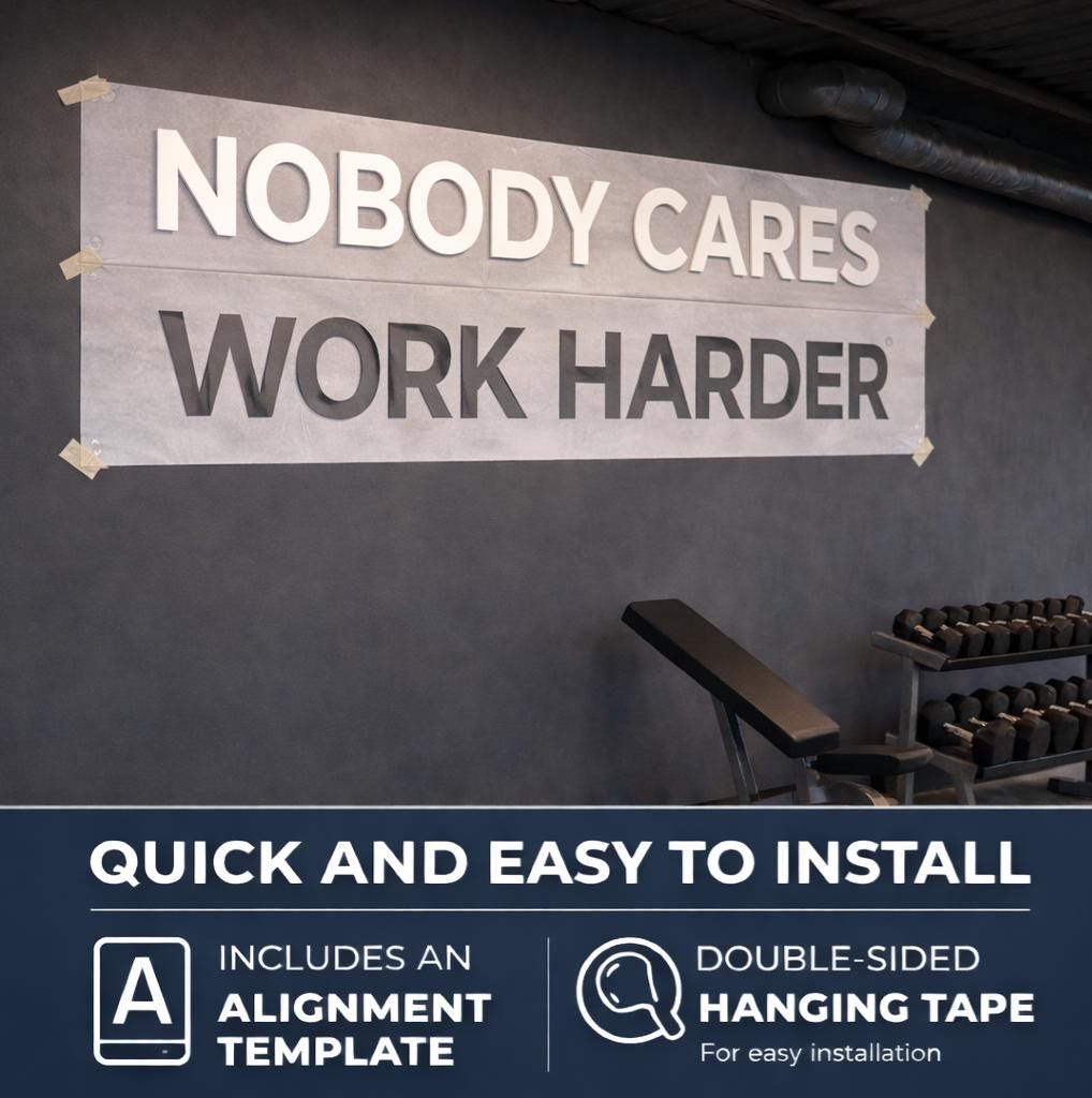 Custom 0.5 inch thick White PVC letters spelling ‘NOBODY CARES WORK HARDER’ on home gym wall