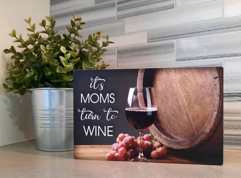 It's Moms Turn to Wine Sign