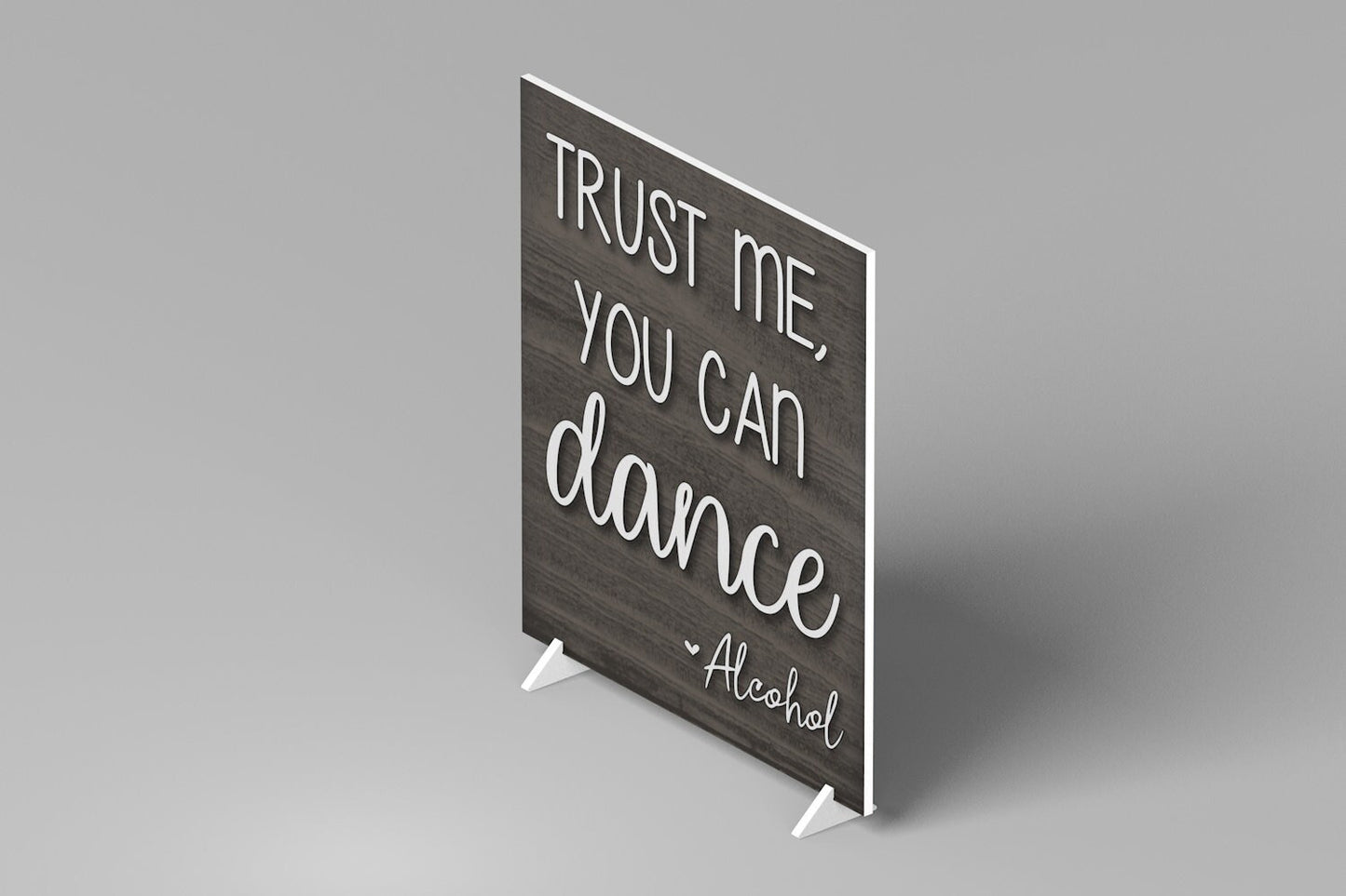 Wedding Reception Bar Sign, Trust Me You Can Dance - Alcohol Sign