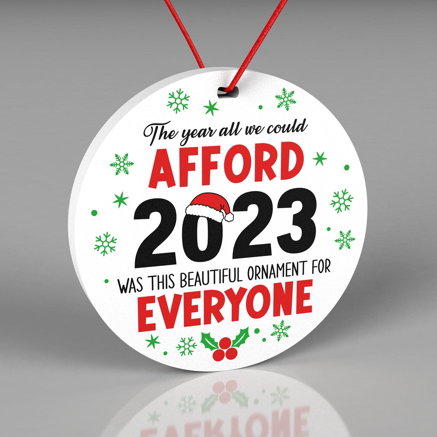 Funny Christmas 2023 Ornament, The Year All We Could Afford Was This Beautiful Ornament for Everyone, Gift Idea for Friends and Family